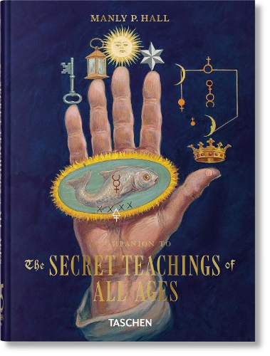 Manly Palmer Hall: A Companion to The Secret Teachings of All Ages. 45th Ed.